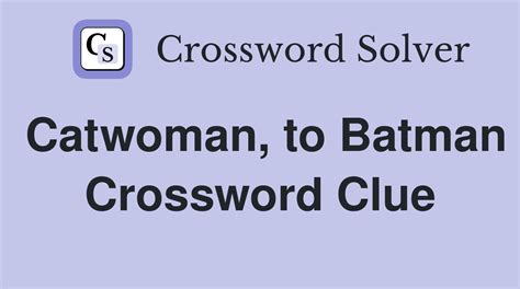 Eartha who played Catwoman Crossword Clue Answers, …