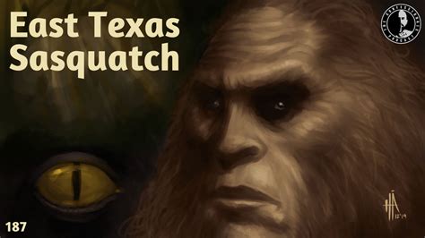 East Texas Sasquatch The Confessionals - Sasquatch Chronicles