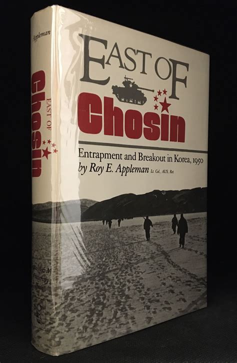 Read Online East Of Chosin Entrapment And Breakout In Korea 1950 By Roy Edgar Appleman