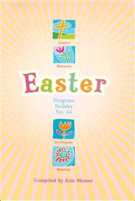 Download Easter Program Builder No 33 Creative Resources For Program Directors By Kim Messer