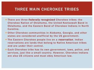 Eastern band cherokee descent.  Citizenship There are three federally recognized Cherokee t...