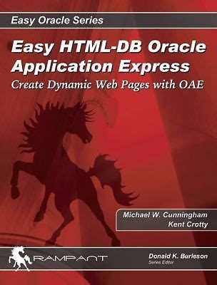 Easy Oracle Html-Db (Create Dynamic Web Pages With Oracle)