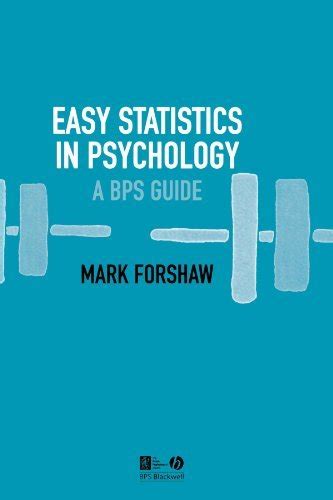 Easy Statistics In Psychology A Bps Guide