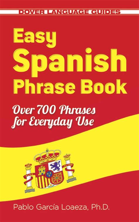Easy spanish phrase book new edition over 700 phrases for everyday use dover language guides spanish. - 2005 gmc yukon digital service manual.