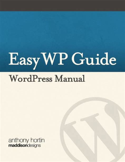 Easy wp guide wordpress manual by anthony hortin. - Metodologia y tecnicas de investigacion en ciencias sociales (sociologia y politica).