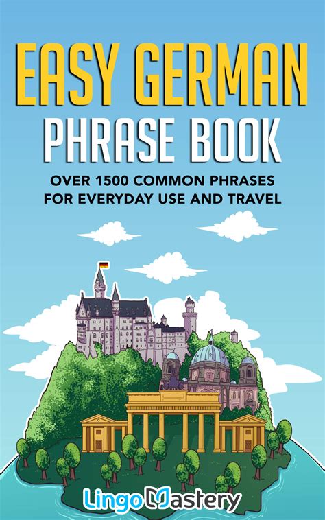 Download Easy German Phrase Book Over 1500 Common Phrases For Everyday Use And Travel By Lingo Mastery