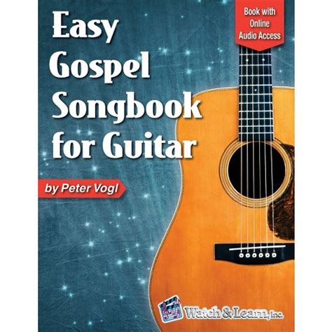 Read Online Easy Gospel Songbook For Guitar Book With Online Audio Access By Peter Vogl