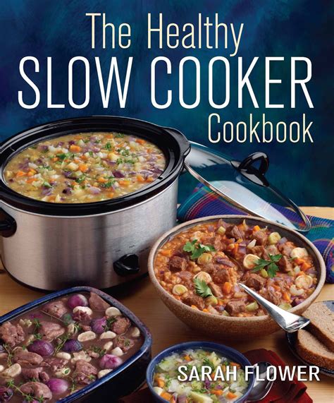 Read Easy And Healthy Slow Cooker Cookbook Lowcarb Slow Cooker Recipes To Save Your Busy Weeknights Healthy Slow Cooker Recipes Crock Pot Recipes Crock  Coobook Slow Cooker Weeknight Meals By Alice Newman