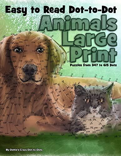 Full Download Easy To Read Dottodot Animals Large Print Puzzles From 347 To 615 Dots Volume 17 Dot To Dot Books For Adults By Dotties Crazy Dottodots