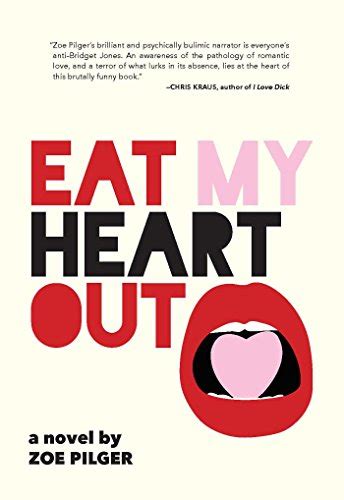 Read Online Eat My Heart Out By Zoe Pilger