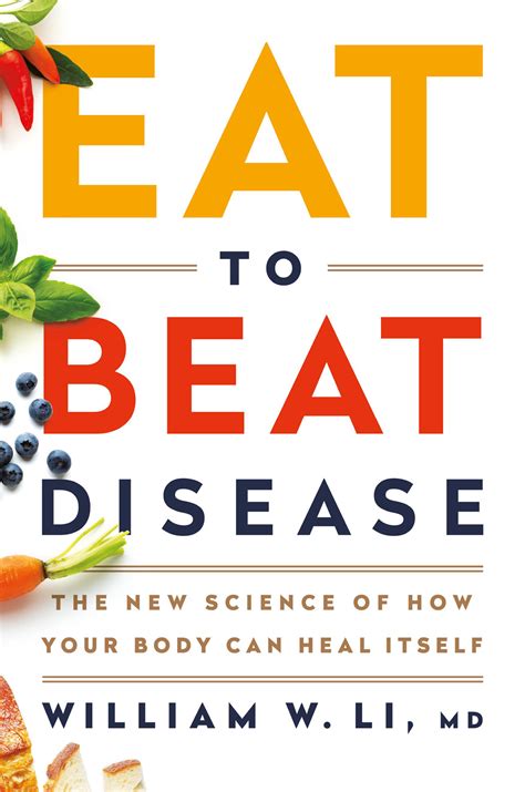 Full Download Eat To Beat Disease The New Science Of How Your Body Can Heal Itself By William W Li