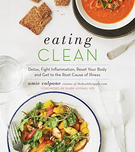 Download Eating Clean The 21Day Plan To Detox Fight Inflammation And Reset Your Body By Amie Valpone