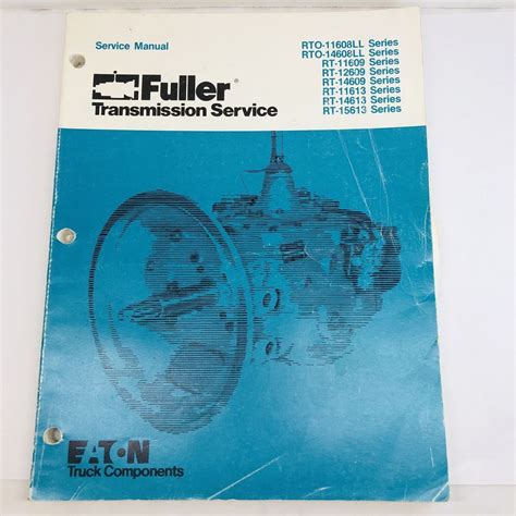 Eaton fuller rto 14613 transmission service manual. - Manual de supervivencia para la mujer moderna.
