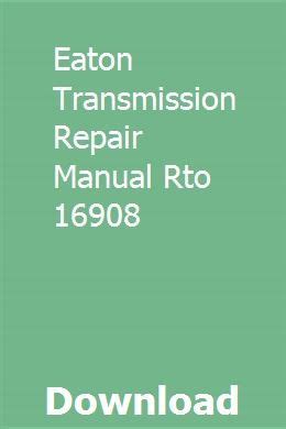 Eaton transmission repair manual rto 16908. - Acaso viene la era del anticristo, martirio, rapto y reino del milenio?.