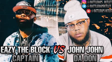 Eazy the block captain vs john john da don. Eazy The Block Captain vs. John John Da Don (12-16-2023) 2024 #75. John John Da Don vs. Calicoе (4-26-2024) ^ Denotes that the official datе is not known for this battle, so the listing is based off the YouTube release date . Release Date: April 08, 2024. 0 0. SoundCloud: Comments: 0. 