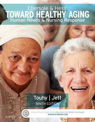 Full Download Ebersole  Hess Toward Healthy Aging Human Needs And Nursing Response By Theris A Touhy