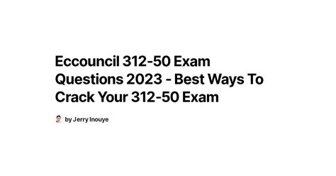 Eccouncil 312-50 Exam Questions [2024] - Ultimate Way For Prep