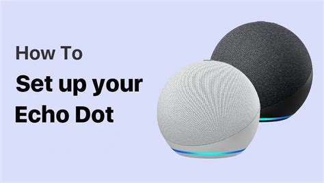 Echo dot alexa.  Follow our simple steps to connect your device using th...