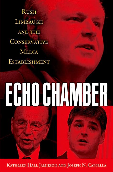 Full Download Echo Chamber Rush Limbaugh And The Conservative Media Establishment By Kathleen Hall Jamieson