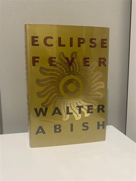 Full Download Eclipse Fever By Walter Abish