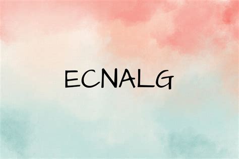 A Rebus Brain Teaser titled 'ECNALG' : Can you decipher the common expression show below? ECNALG . 
