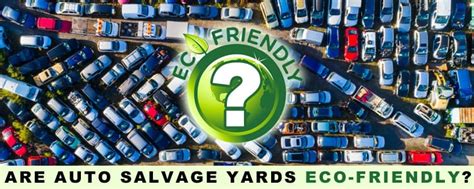 Eco-Friendly Auto Salvage Yards • Certified Green Yard Gardner Auto Parts