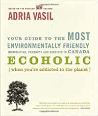 Ecoholic your guide to the most environmentally friendly information products and services in canada adria vasil. - American association of railroads field manual.