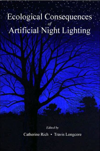 Ecological Consequences of Artificial Night <b>Ecological Consequences of Artificial Night Lighting</b> title=