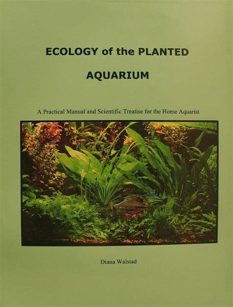 Read Ecology Of The Planted Aquarium A Practical Manual And Scientific Treatise By Diana Walstad