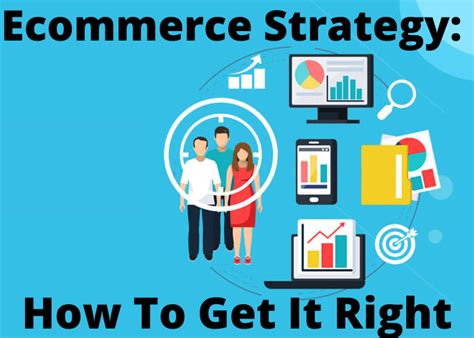 Ecommerce Strategy How to Get It Right 2022 
