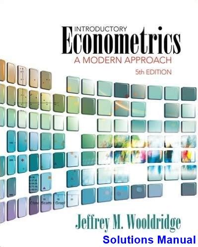 Econometrics 5th ed wooldridge solutions manual. - The complete guide to employee stock options by frederick d lipman.