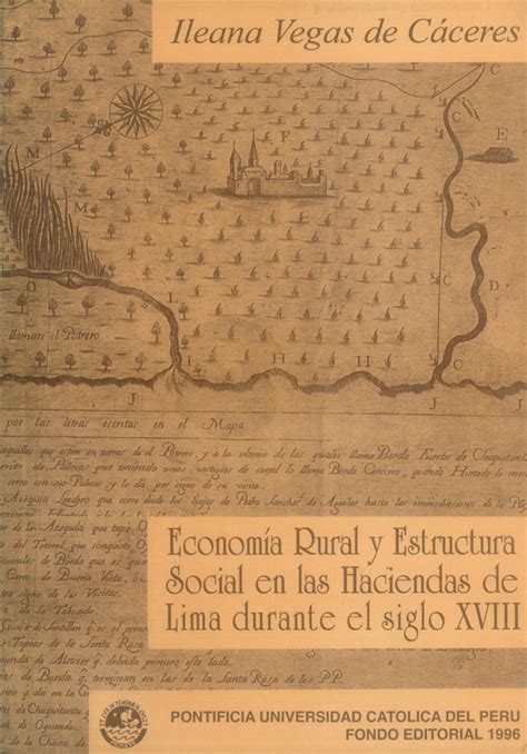 Economía rural y estructura social en las haciendas de lima durante el siglo xviii. - Marinucci dolcini manuale di diritto penale 2012 indice.