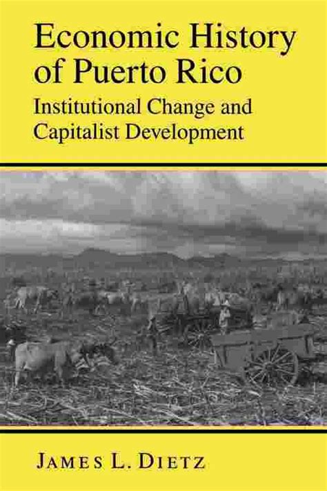 Economic History of Puerto Rico Institutional Change and Capitalist Development