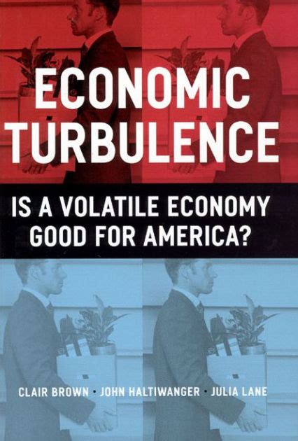 Economic Turbulence Is a Volatile Economy Good for America
