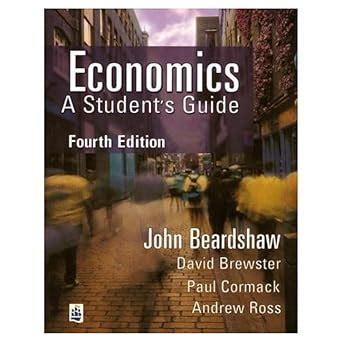 Economics A Student 39 S Guide