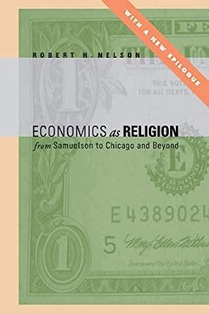 Economics as Religion From Samuelson to Chicago and Beyond