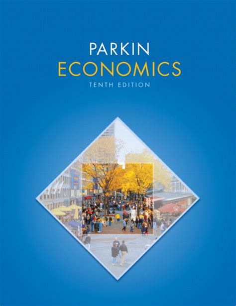 Economics tenth edition michael parkin manual. - Manuali di riparazione di motocicli cinesi.