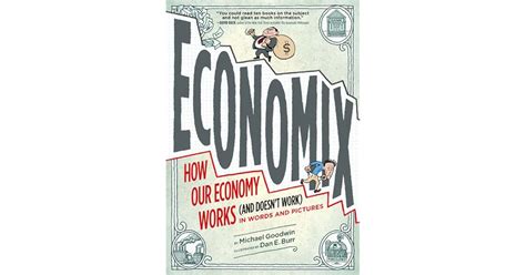 Read Online Economix How And Why Our Economy Works And Doesnt Work In Words And Pictures By Michael    Goodwin