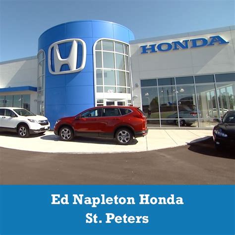 Visit our Honda dealershipin St. Peters , MO's Website. 4780 North Service Rd. St. Peters , MO 63376. (888) 458-4136. www.napletonhonda.com. Price Range: $1 - $150,000. If you are on the search in St. Peters for an Honda dealership. Contact Ed Napleton Honda in St. Peters by using the contact information found on this page. Ed Napleton Honda in .... 