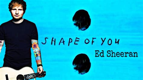 Ed sheeran shape of you sözleri