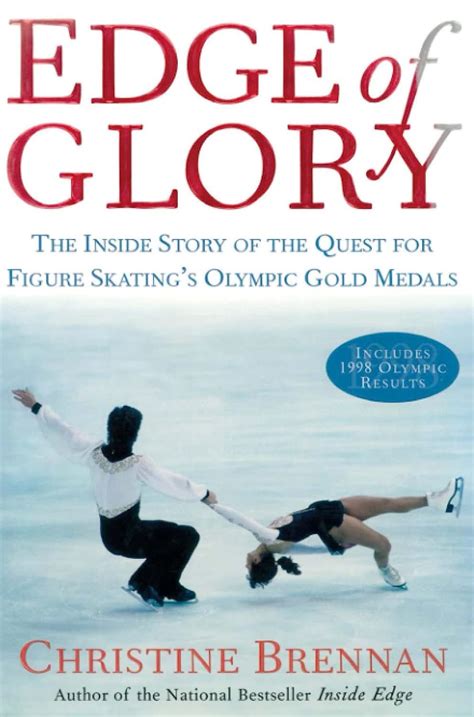 Full Download Edge Of Glory The Inside Story Of The Quest For Figure Skatings Olympic Gold Medals By Christine Brennan