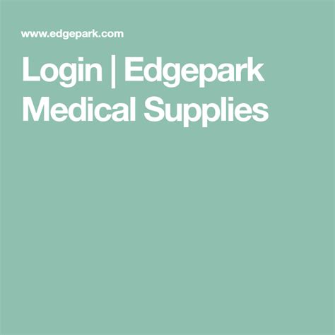 Edgepark medical supplies login. About Edgepark As the leading provider of direct-to-home medical supplies, we work behind the scenes, managing the order process on your behalf from first interaction to doorstep delivery. Read More 