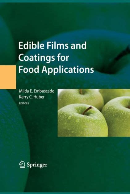 Read Edible Films And Coatings For Food Applications By Milda E Embuscado
