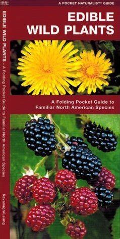Full Download Edible Wild Plants A Folding Pocket Guide To Familiar North American Species By James Kavanagh