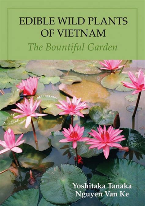 Download Edible Wild Plants Of Vietnam The Bountiful Garden By Yoshitaka Tanaka
