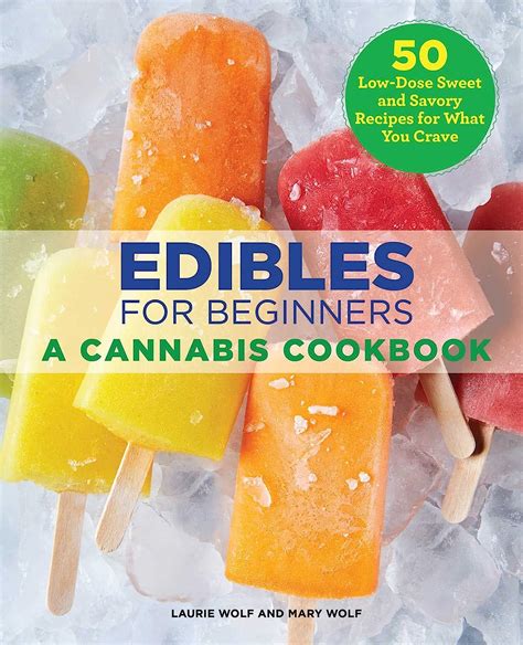 Read Online Edibles For Beginners A Cannabis Cookbook By Laurie Wolf