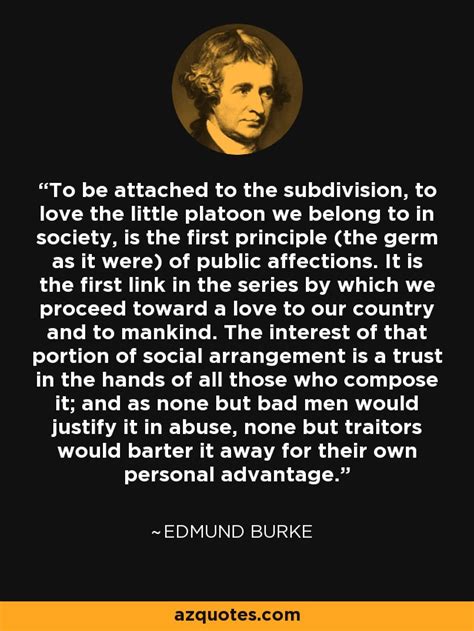 Introduction Burke follows Aristotle and precedes Tocqueville in identifying associations as fundamental to human flourishing. For Burke, the best life begins in the “little platoons”—family, church, and local community—that orient men …. 