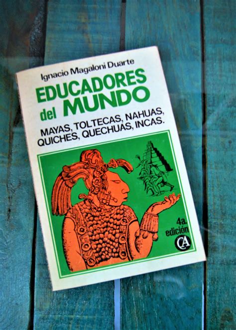Educadores del mundo : mayas, toltecas, nahuas, quiches, quechuas, incas. - Manual of romance languages in the media by kristina bedijs.