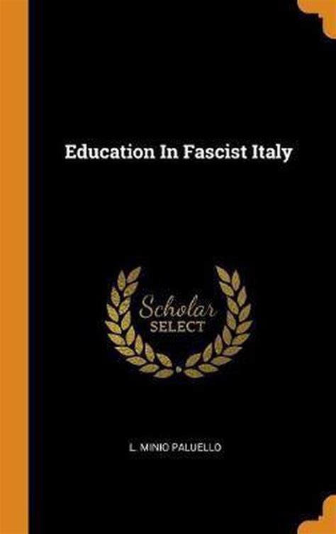 Education In Fascist Italy : L Minio Paluello - Archive