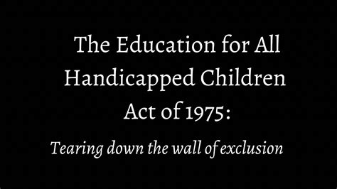 Education for all handicapped children act of 1975. Education for All Handicapped Children Act of 1975. The Architectural Barriers Act of 1968. ... A law that requires all schools to provide access to all students A state law that prohibits entities that are connected to public schools discrimating against people with disabilities A law that requires all schools to provide access to all students ... 